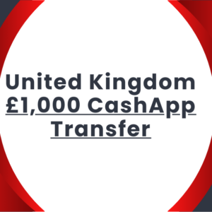 United Kingdom  £1,000 CashApp Transfer